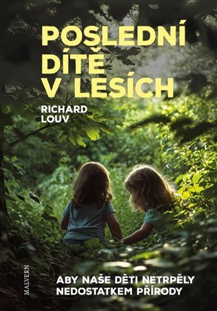 Poslední dítě v lesích - Richard  Louv