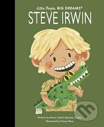 Steve Irwin - Maria Isabel Sanchez Vegara, Sonny Ross (Ilustrátor)