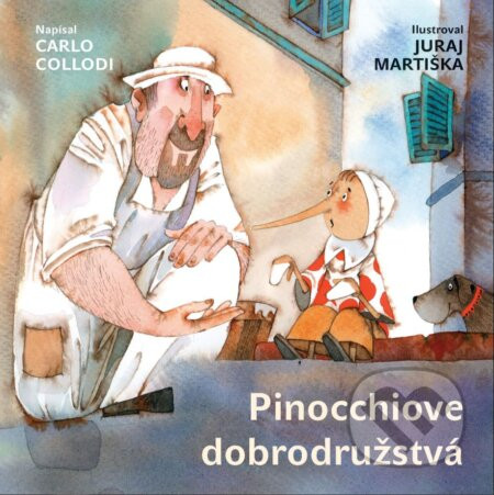 Pinocchiove dobrodružstvá - Carlo Collodi, Juraj Martiška (ilustrátor)