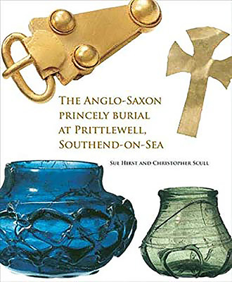 The Anglo-Saxon Princely Burial at Prittlewell, Southend-On-Sea (Hirst Sue)(Paperback)