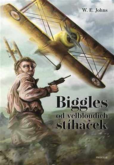 Biggles od velbloudích stíhaček, 1.  vydání - William Earl Johns
