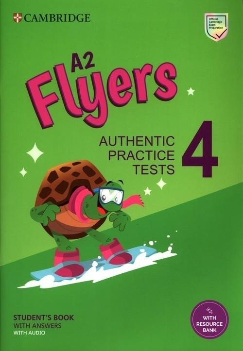 A2 Flyers 4 Student's Book with Answers with Audio with Resource Bank : Authentic Practice Tests