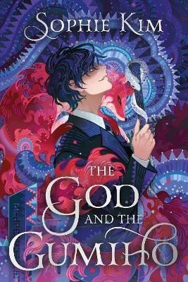 The God and the Gumiho: a intoxicating and dazzling contemporary Korean romantic fantasy - Sophie Kim