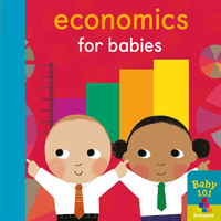 Economics for Babies (Litton Jonathan)(Board book)