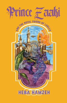 Prince Zaaki and the Royal Sword of Luella (Hamzeh Heba)(Paperback)