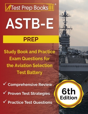 ASTB-E Prep: Study Book and Practice Exam Questions for the Aviation Selection Test Battery [6th Edition] (Rueda Joshua)(Paperback)