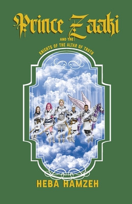 Prince Zaaki and the Knights of the Altar of Truth (Hamzeh Heba)(Paperback)