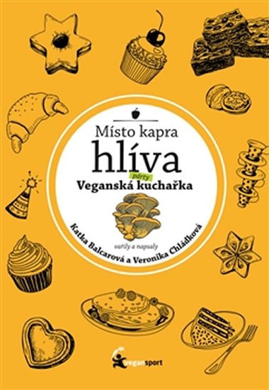 Místo kapra hlíva - Veganská párty kuchařka - Kateřina Balcarová