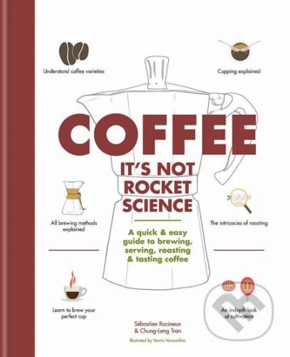 Coffee: It's not rocket science - Sébastien Racineux,Chung-Leng Tran