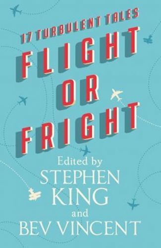 Flight Or Fright
					 - King Stephen