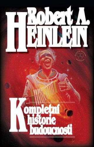 Heinlein Robert A.: Kompletní Historie Budoucnosti