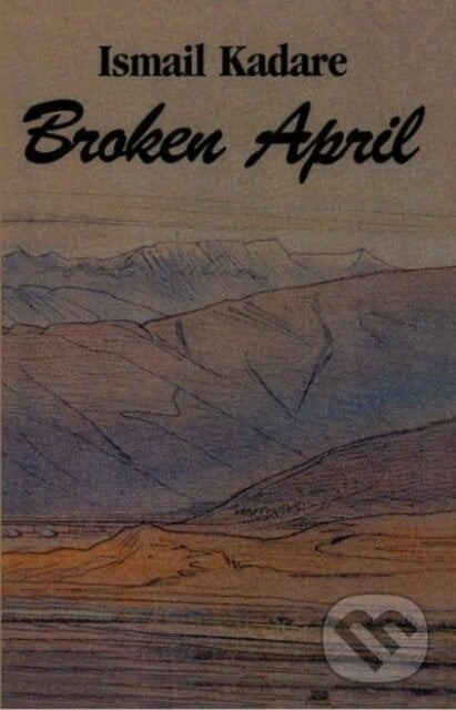 Broken April - Ismail Kadare