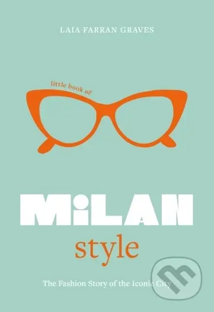 Little Book of Milan Style - Laia Farran Graves