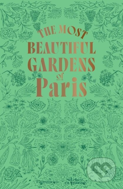 The Most Beautiful Gardens of Paris - Stéphane Marie