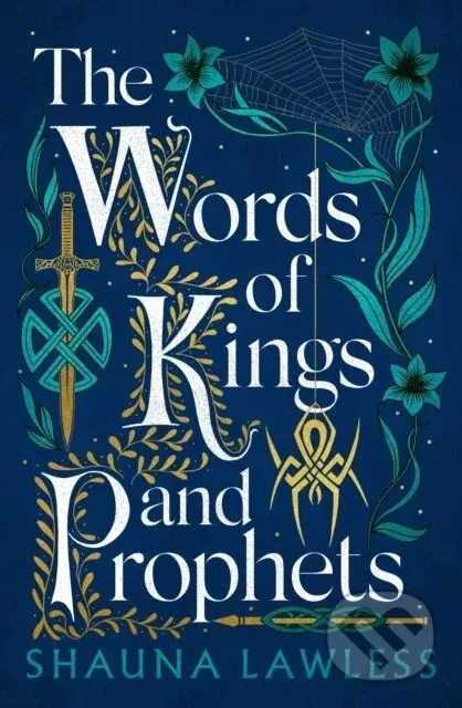 The Words of Kings and Prophets - Shauna Lawless