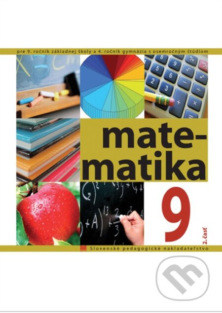Matematika pre 9. ročník ZŠ a 4. ročník gymnázia s osemročným štúdiom, 2. časť - V. Kolbaská