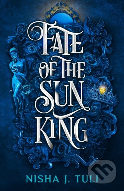 Fate of the Sun King - Nisha J. Tuli