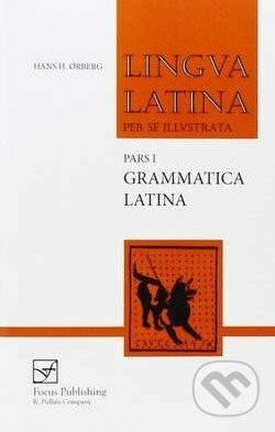 Lingua Latina (Pars 1): Grammatica Latina - Hans H. Orberg