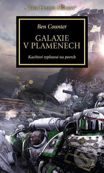 Galaxie v plamenech: Kacířství vyplouvá na povrch - Ben Counter