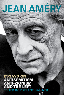 Essays on Antisemitism, Anti-Zionism, and the Left (Amery Jean)(Paperback)