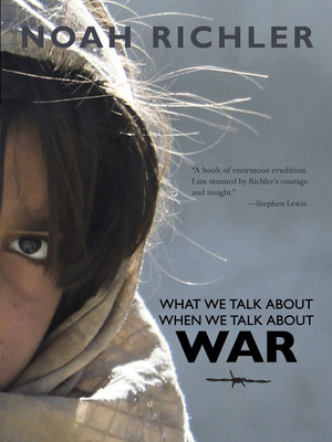 What We Talk about When We Talk about War (Richler Noah)(Paperback)