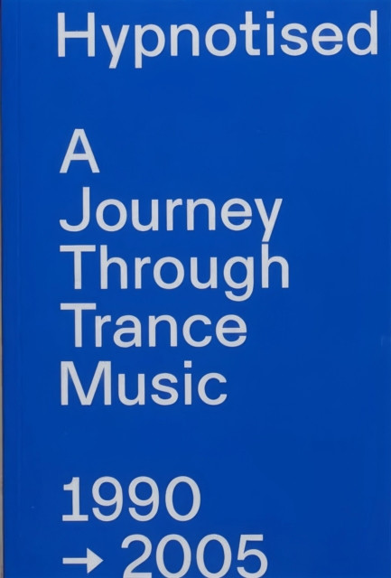 Hypnotised: A Journey Through Trance Music 1990-2005 (Rietveld Arjan)(Paperback / softback)