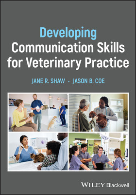 Developing Communication Skills for Veterinary Practice (Shaw Jane R. (Colorado State University Fort Collins Colorado USA))(Paperback / softback)