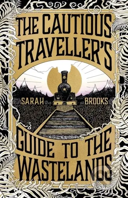 The Cautious Traveller's Guide to The Wastelands - Sarah Brooks