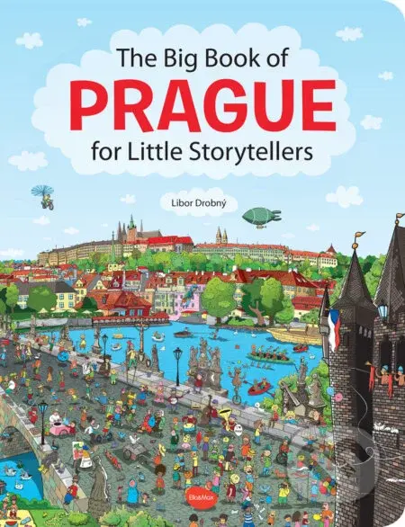 The Big Book of PRAGUE for Little Storytellers - Alena Viltová, Libor Drobný (ilustrátor)