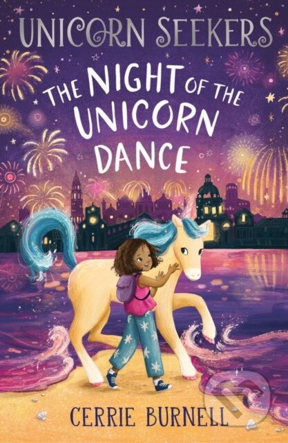 The Night of the Unicorn Dance - Cerrie Burnell, Lucy Fleming (ilustrátor), Kayt Bochenski (ilustrátor)