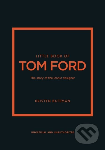 Little Book of Tom Ford - Kristen Bateman