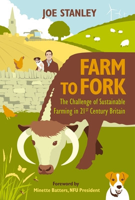 Farm to Fork - The Challenge of Sustainable Farming in 21st Century Britain (Stanley Joe)(Pevná vazba)