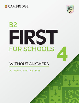B2 First for Schools 4 Student's Book Without Answers: Authentic Practice Tests(Paperback)