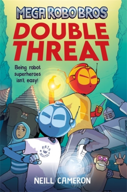 Mega Robo Bros: Double Threat (Cameron Neill)(Paperback / softback)