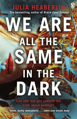 We Are All the Same in the Dark (Heaberlin Julia)(Paperback / softback)