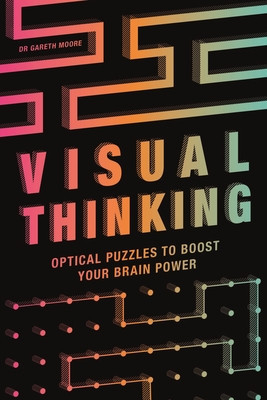 Visual Thinking - Optical Puzzles to Boost Your Brain Power (Moore Gareth)(Paperback / softback)