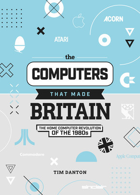 Computers That Made Britain (Danton Tim)(Pevná vazba)