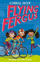 Flying Fergus 8: Trouble on the Track (Hoy Sir Chris)(Paperback / softback)