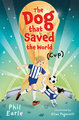 Dog that Saved the World (Cup) (Earle Phil)(Paperback / softback)