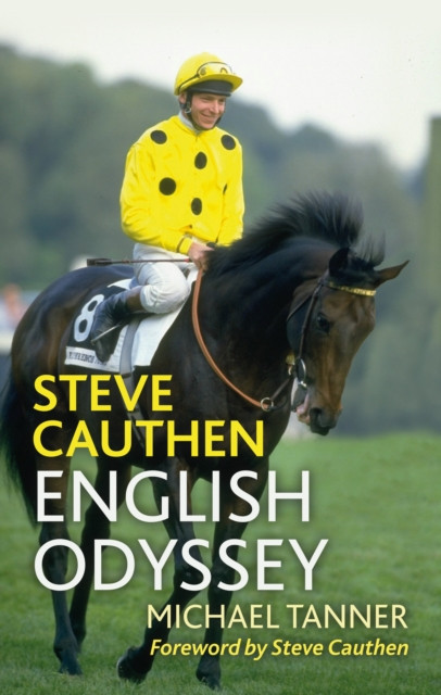 Steve Cauthen - English Odyssey (Tanner Michael)(Paperback / softback)