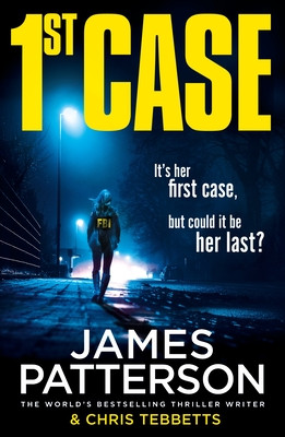 1st Case - It's her first case. It could be her last. (Patterson James)(Paperback / softback)
