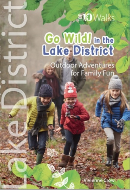Go Wild in the Lake District - Outdoor Adventures for Family Fun (Crow Vivienne)(Paperback / softback)