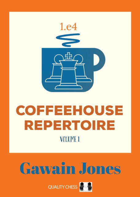 Coffeehouse Repertoire 1.e4 Volume 1 (Jones Gawain)(Paperback / softback)