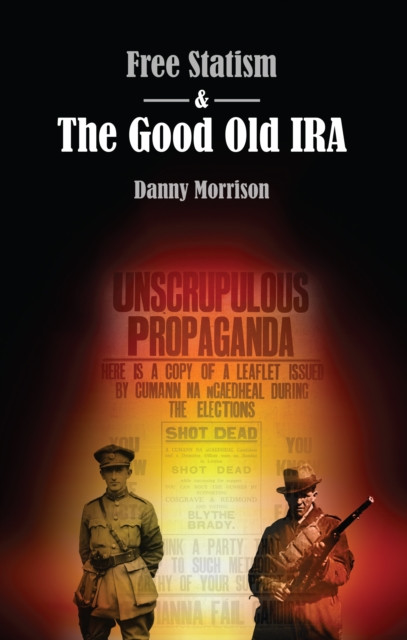Free Statism and the Good Old IRA (Morrison Danny)(Paperback / softback)