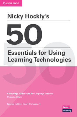 Nicky Hockly's 50 Essentials for Using Learning Technologies Paperback (Hockly Nicky)(Paperback)