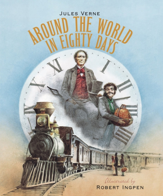 Around the World in Eighty Days: A Robert Ingpen Illustrated Classic (Verne Jules)(Pevná vazba)