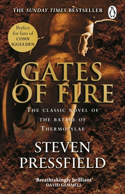 Gates Of Fire - One of history's most epic battles is brought to life in this enthralling and moving novel (Pressfield Steven)(Paperback / softback)