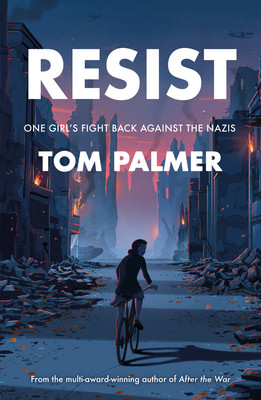 Resist - One Girl's Fight Back Against the Nazis (Palmer Tom)(Paperback / softback)