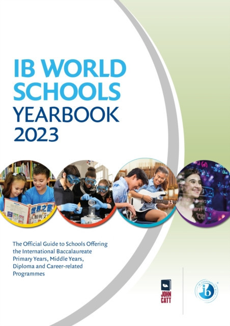 IB World Schools Yearbook 2023: The Official Guide to Schools Offering the International Baccalaureate Primary Years, Middle Years, Diploma and Career-related Programmes (Barnes Jonathan)(Paperback / softback)