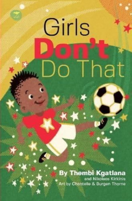 Girls Don't Do That - The story of Thembi Kgatlana The Greatest Player in Africa (Kgatlana Thembi)(Paperback / softback)